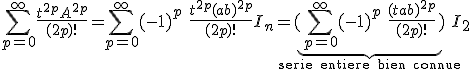 3$ \Bigsum_{p=0}^\infty \fr{t^{2p}A^{2p}}{(2p)!} = \Bigsum_{p=0}^\infty (-1)^p \ \fr{t^{2p}(ab)^{2p}}{(2p)!}I_n = (\underbrace{\Bigsum_{p=0}^\infty (-1)^p \ \fr{(tab)^{2p}}{(2p)!}}_{ \text{ serie entiere bien connue }})I_2